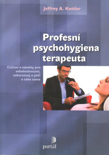 Kottler Jeffrey A.: Profesní psychohygiena terapeuta