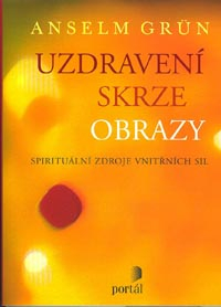 Grun Anselm: Uzdravení skrze obrazy