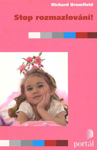 Bromfield Richard: Stop rozmazlování!