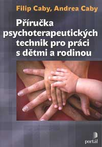 Caby Filip: Příručka psychoterapeutických technik pro práci...