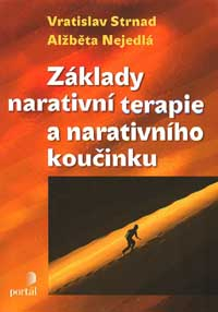 Strnad Vratislav: Základy narativní terapie a narativního koučinku