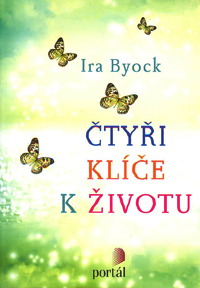 Byock Ira: Čtyři klíče k životu