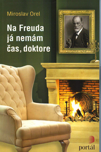Orel Miroslav: Na Freuda já nemám čas, doktore