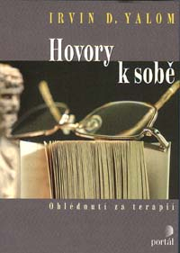 Yalom Irvin D.: Hovory k sobě - Ohlédnutí za terapií
