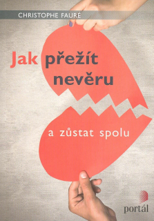 Fauré Christophe: Jak přežít nevěru a zůstat spolu