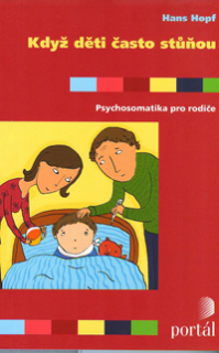 Hopf Hans: Když děti často stůňou - Psychosomatika pro rodiče