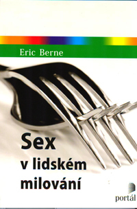 Berne Eric: Sex v lidském milování
