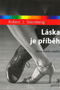 Sternberg Robert J.: Láska je příběh - Nová teorie vztahů