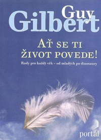 Gilbert Guy: Ať se ti život povede!