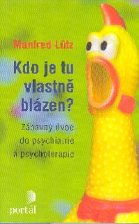 Lutz Manfred: Kdo je tu vlastně blázen?