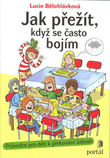 Bělohlávková Lucie: Jak přežít, když se často bojím