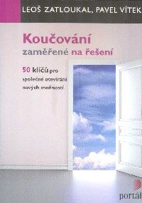 Zatloukal Leoš: Koučování zaměřené na řešení