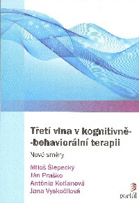 Šlepecký Miloš: Třetí vlna v kognitivně-behaviorální terapii