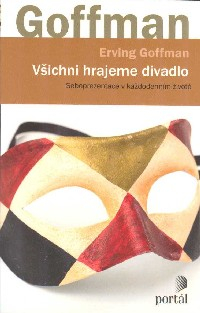 Goffman Erving: Všichni hrajeme divadlo