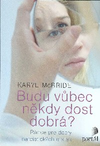 ANTIK1: McBride Karyl: Budu vůbec někdy dost dobrá?