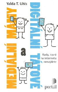 Uhls Yalda T.: Mediální mámy a digitální tátové