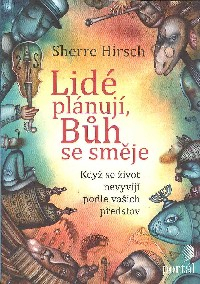 Hirsch Sherre: Lidé plánují, Bůh se směje