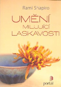Shapiro Rami: Umění milující laskavosti