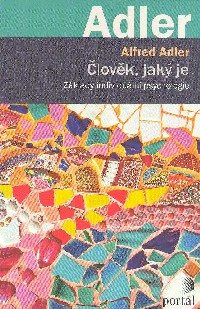 Adler Alfred: Člověk, jaký je - Základy individuální psychologie