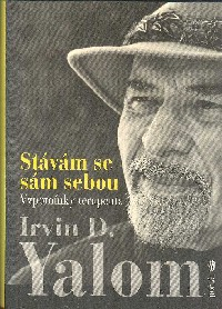 Yalom Irvin D.: Stávám se sám sebou - Vzpomínky terapeuta