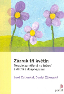 Zatloukal Leoš: Zázrak tří květin
