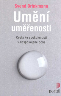 Brinkmann Svend: Umění uměřenosti