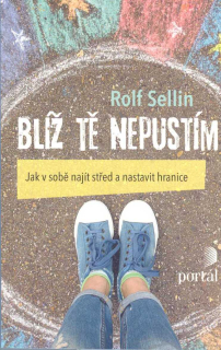 Sellin Rolf: Blíž tě nepustím