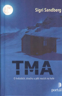 Sandberg Sigri: Tma - O hvězdách, strachu a pěti nocích na hoře