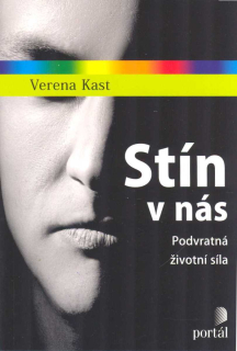 Kast Verena: Stín v nás - Podvratná životní síla