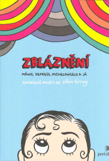 Zbláznění - mánie, deprese, Michelangelo a já