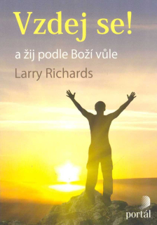 Richards Larry: Vzdej se! a žij podle Boží vůle