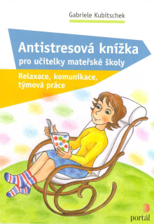 Kubitschek Gabriele: Antistresová knížka pro učitelky mateřské školy