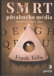 Tallis Frank: Smrt půvabného média - Detektivka ze stavé Vídně