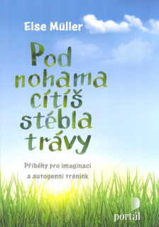 Muller Else: Pod nohama cítíš stébla trávy