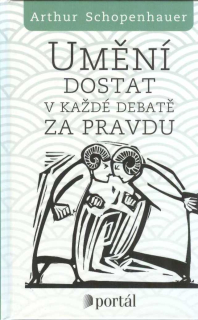 Schopenhauer Arthur: Umění dostat v každé debatě pravdu