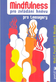 Purcell Mark C.: Mindfulness pro zvládání hněvu pro teenagery