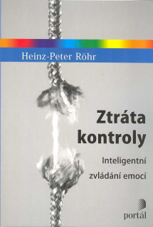 Rohr HeinzPeter: Ztráta kontroly - Inteligentní zvládání emocí