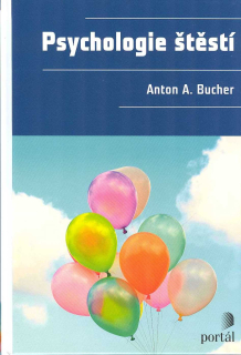 Bucher Anton A.: Psychologie štěstí