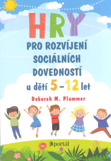 Plummer Deborah M.: Hry pro rozvíjení sociálních dovedností 5-12 let