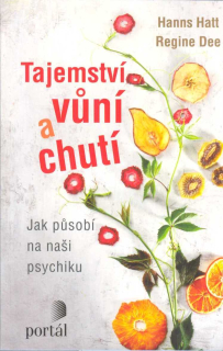 Hatt Hanns: Tajemství vůní a chutí-Jak působí na naši psychiku