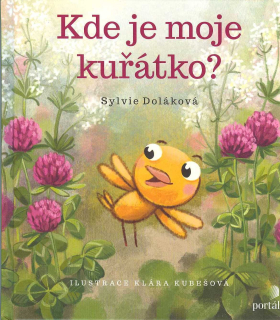 Doláková Sylvie: Kde je moje kuřátko?