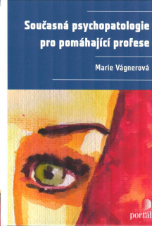 Vágnerová Marie: Současná psychopatologie pro pomáhající profese