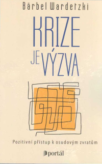 Wardetzki Barbel: Krize je výzva