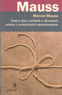ANTIK2: Mauss Marcel: Esej o daru, podobě a důvodech směny ...