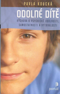 ANTIK1: Koucká Pavla: Odolné dítě - výchova k psychické odolnosti, ...