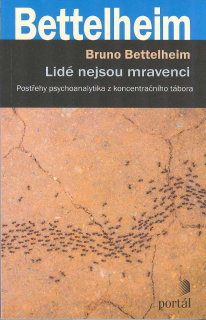 Bettelheim Bruno: Lidé nejsou mravenci