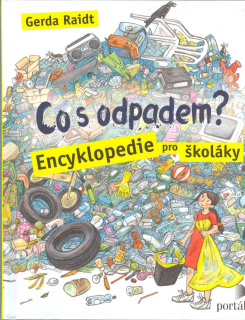 Raidt Gerda: Co s odpadem? Encyklopedie pro školáky