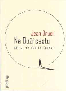 Druel Jean: Na Boží cestu - kápézetka pro uspěchané