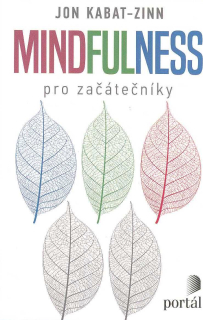 Kabat-Zinn Jon: Mindfulness pro začátečníky