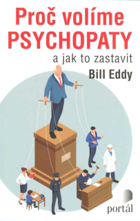 ANTIK1: Eddy Bill: Proč volíme psychopaty a jak to zastavit